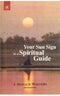 Your Sun Sign as a Spiritual Guide [Paperback] J. Donald Walters (Swami Kriyananda)