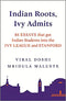 Indian  Roots , Ivy Admits : 85 Essays That  GotT Indian Students  Into The  Ivy  League and  Stanford