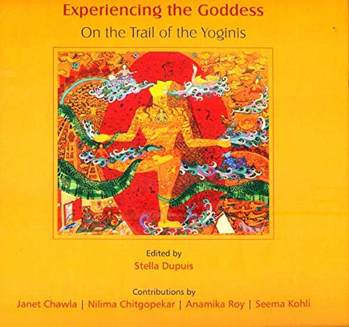 Experiencing the Goddess: On the Trail of the Yoginis