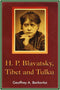 H.P. Blavatsky Tibet and Tulku