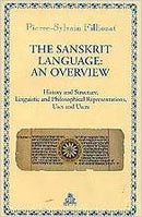 The Sanskrit Language: An Overview - History and Structure, Linguistic and Philosophical Representations, Uses and Users by Pierre-Sylvain Filliozat (2000)