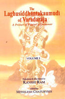 The Laghusiddhantakaumudi of Varadaraja (Vol. 1)