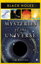 Mysteries of the Universe: Black Holes