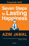 Seven Steps to Lasting Happiness (Corporate Sufi): 1