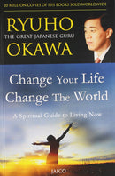Change Your Life, Change the World: A Spiritual Guide to Living Now