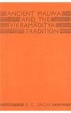 Ancient Malwa And The Vikramaditya Tradition [Hardcover] Dr D.C. Sircar