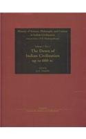 The Dawn of Indian Civilization (Vol. 1, Part 1: History of Science, Philosophy & Culture in Indian Civilization) Pande, G. C.