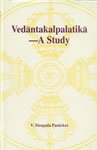 Veda?ntakalpalatika?, a study (Sri Garib Das oriental series) Sisupala Panicker, V