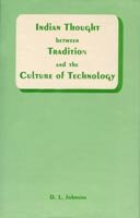 Indian Thought Between Tradition and the Culture of Technology [Hardcover] David L. Johnson