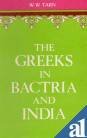 The Greeks and Bactria and India Tam, W.W.