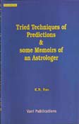 Tried Techniques of Predictions and Some Memoirs of an Astrologer: Hindu Astrology Series [Paperback] K. N. Rao