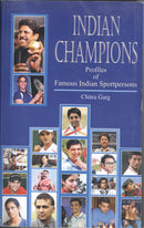 Indian Champions: Profiles of Famous Indian Sportspersons
