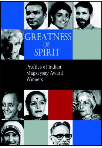 Greatness of Spirit: Profiles of Indian Magsasay Award Winners
