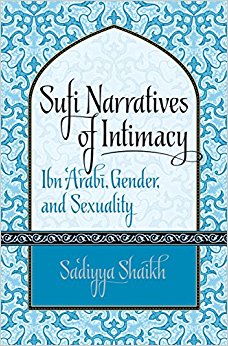 Sufi Narratives of Intimacy (Ibn, Arabi, Gender, and Sexuality)