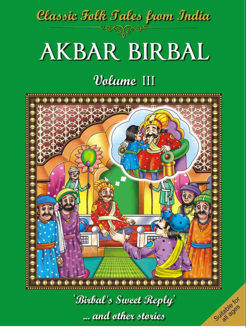 Classic Folk Tales From India : Akbar Birbal Vol III