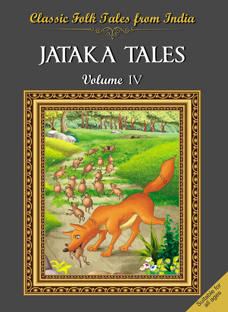 Classic Folk Tales From India : Jataka Tales Vol IV