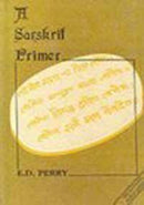 A Sanskrit Primer [Hardcover] E.D. Perry