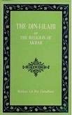 he Din-I-Ilahli: The Religion of Akbar [Jul 22, 1997] Roychoudhury, Makhan Lai Roychoudhury, Makhan Lai