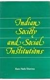 Indian Society And Social Institutions [Hardcover] Rama Nath Sharma