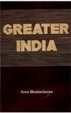 Greater India [Hardcover] Arun Bhattacharjee
