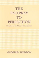 The pathway to perfection : a treatise on the path of swift unfoldment / [Paperback]