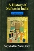 History of Sufism in India [Hardcover] [Jan 01, 2000] Rizvi, Saiyd Athat Abbas [Hardcover] Rizvi, Saiyd Athat Abbas