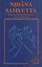 Nida?na Sam?yutta, Nida?navagga Sam?yutta =: Group of related discourses on casual factors from division containing groups of discourses on casual factors (Bibliotheca Indo-Buddhica series)