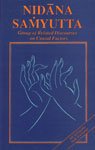 Nida?na Sam?yutta, Nida?navagga Sam?yutta =: Group of related discourses on casual factors from division containing groups of discourses on casual factors (Bibliotheca Indo-Buddhica series)