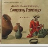 A Socio-Economic Study of Company Paintings (CE 1757-1857) [Hardcover] T.N. Mishra