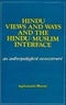 Hindu Views and Ways and the Hindu-Muslim Interface: An Anthropological Assessment [Hardcover] Agehananda Bharati