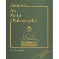 Jainism as metaphilosophy (Sri Garib Dass oriental series) Gopalan, Subramania