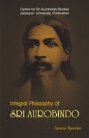 Integral Philosophy of Sri Aurobindo [Hardcover] Aparna Banerjee