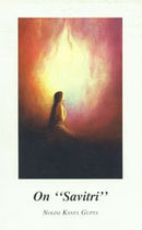 On "Savitri" Gupta, Nolini Kanta