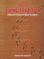 The Nature of Living Tradition: Distinctive Features of Indian Paranpara [Hardcover] M.C. Joshi; S.C. Malik; Mok Rai; et al and Baidyanath Saraswati