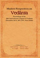 Modern Perspectives on Vedanta: Proceedings of the 20th International Congress of Vedanta (December 28-31, 2011, JNU, New Delhi) [Hardcover] Girish Nath Jha; Bal Ram Singh; Diwakar Mishra and R.P. Singh