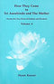 How they Came to Sri Aurobindo and the Mother: Volume 4 [Paperback] Shyam Kumari