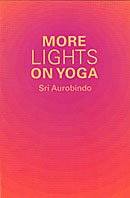 More Lights on Yoga by Sri Aurobindo [Paperback] Sri Aurobindo