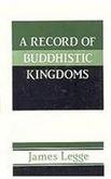 Record of Buddhistic Kingdoms [Hardcover] Legge, James