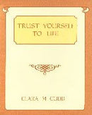Trust Yourself to Life [Paperback] Clara M. Codd