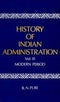 History of Indian Administration: Vol. III: Modern Period [Hardcover] B. N. Puri