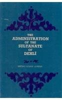 Administration of the Sultanate of Delhi Qureshi, Ishtiaq Husain