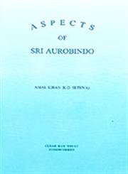 Aspects of Sri Aurobindo [Paperback] Amal Kiran (K. D. Sethna)