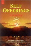 Self Offerings (Aatmasamarpan) [Paperback] Satswarupa Chaitanya & Shakthiswarupa Chaitanya