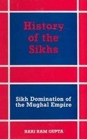 History Of The Sikhs: Sikh Domination Of The Mughal Empire, Vol. III [Hardcover] Hari Ram Gupta