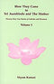 How they Came to Sri Aurobindo and the Mother: Volume 1 [Paperback] Shyam Kumari