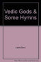 Vedic Gods and Some Hymns [Hardcover] R. Leela Devi