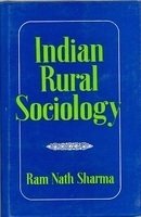 Indian Rural Sociology: A Sociological analysis of rural community, rurual social change, rural social problems, community development projects and rural welfare in India [Hardcover] Rama Nath Sharma