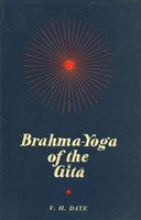 Brahma Yoga Of The Gita [Hardcover] V.H.Date