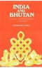 India and Bhutan: Study in Interrelations 1771-1919 Kohli, Manorama
