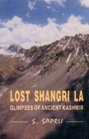 Lost Shangri La  Glimpses of Ancient Kashmir [Paperback] S. Sapru